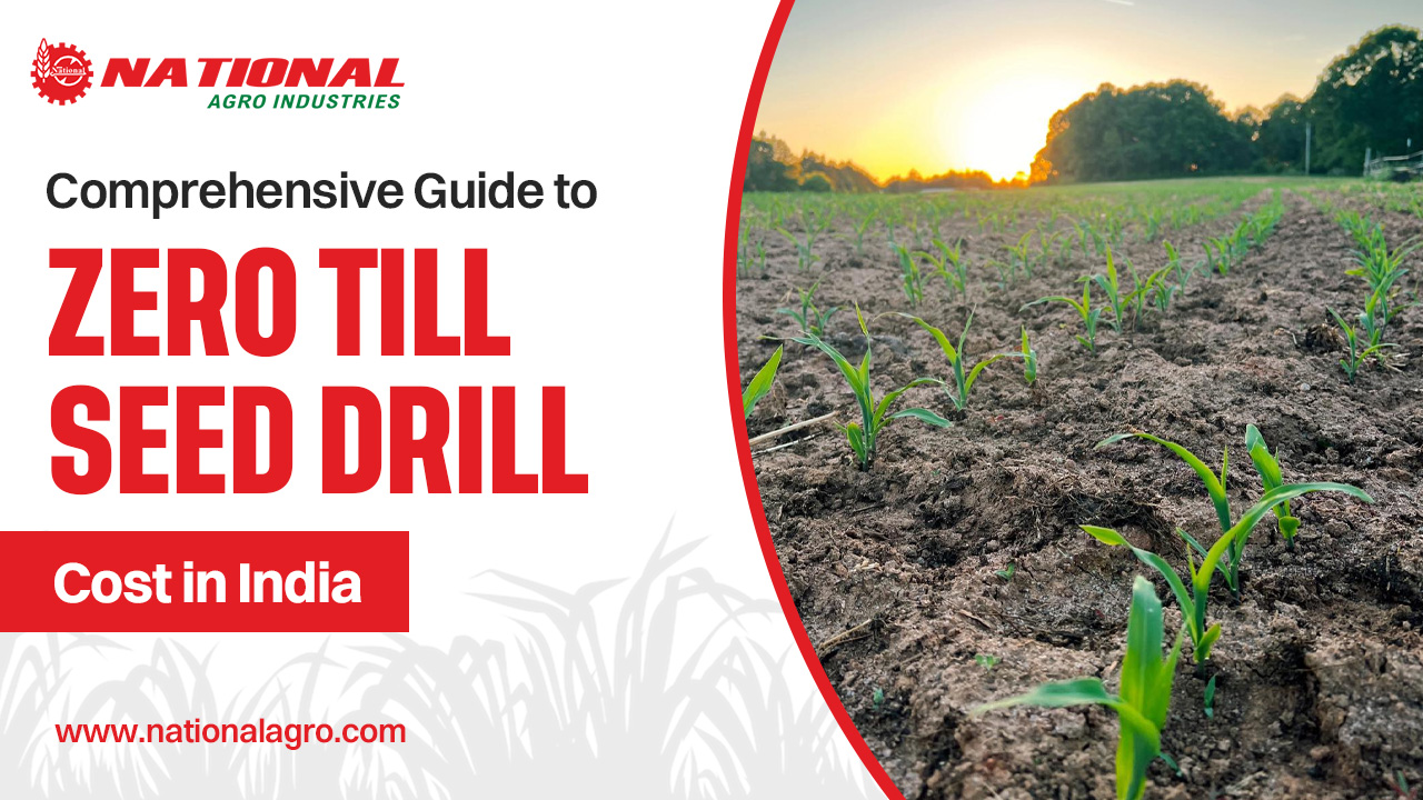 Comprehensive Guide to Zero Till Seed Drill Cost in India 